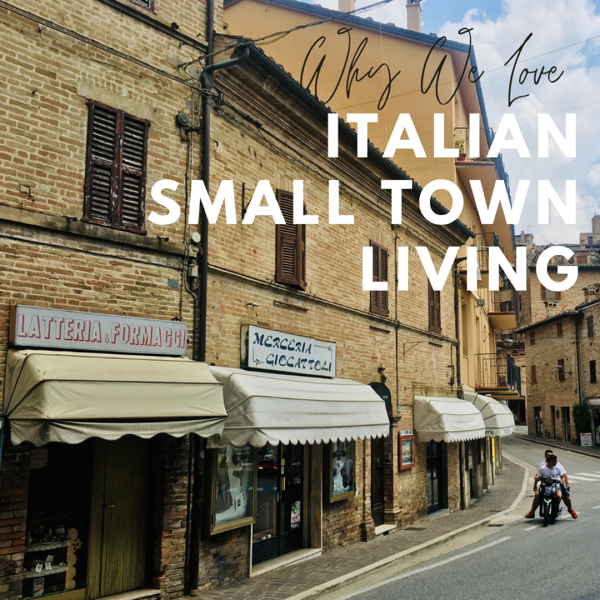 Why We Love Italian Small Town Living