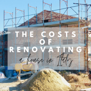 What are the Costs of Renovating a House in Italy?