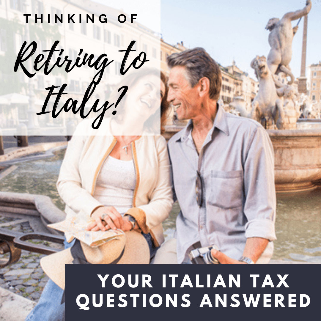 Retiring to Italy – Your Tax Questions Answered