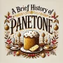 A brief history of Panettone